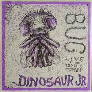 Dinosaur Jr. - Bug: Live At The 9:30 Club, Washington, DC, June 2011 album cover