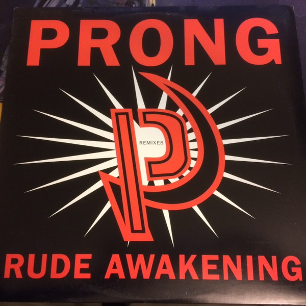 Prong – Rude Awakening Remixes (1996, Vinyl) - Discogs