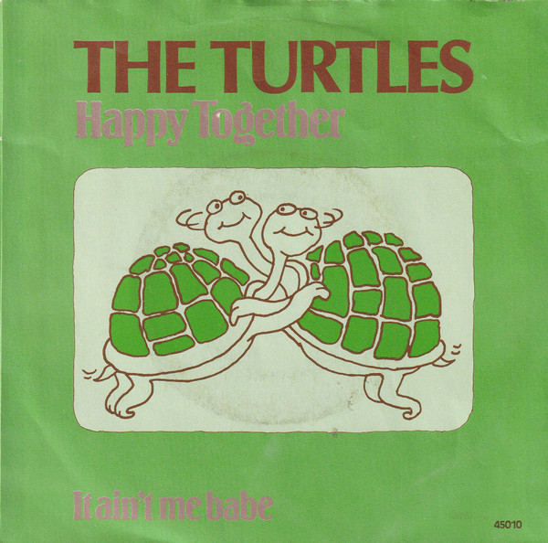 The Turtles – Happy Together / It Ain't Me Babe (1984, Vinyl