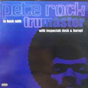 Tru Master - Pete Rock With Inspectah Deck & Kurupt