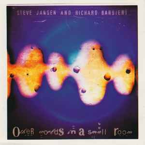 Other Worlds In A Small Room - Steve Jansen And Richard Barbieri