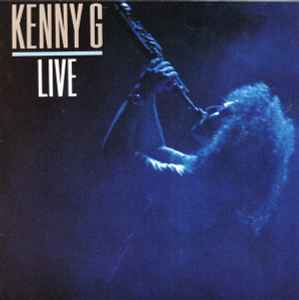 Kenny G – Live (1989, CD) - Discogs