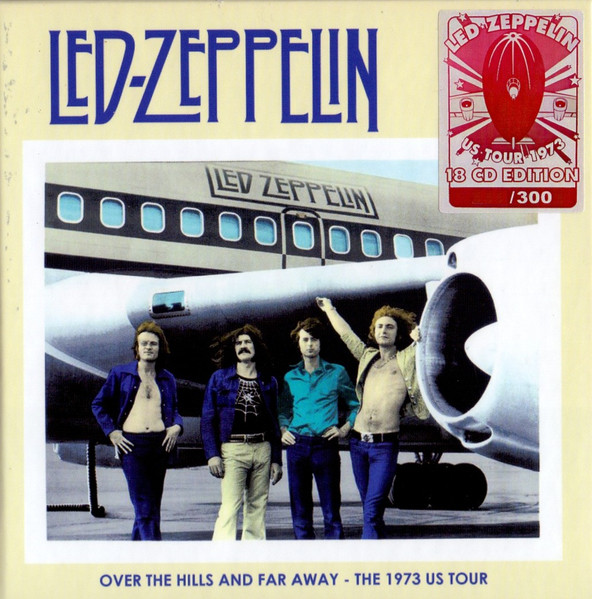 Led Zeppelin – Over The Hills And Far Away - The 1973 US Tour 