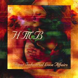 HMB - Great Industrial Love Affairs album cover