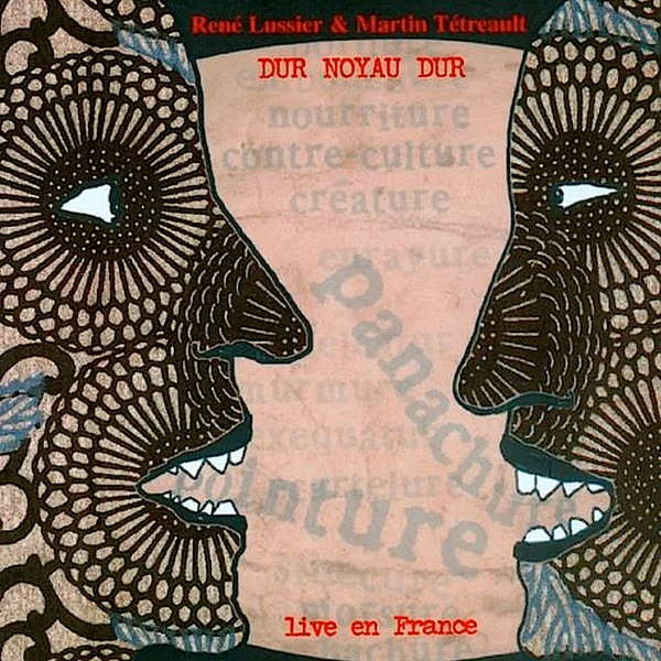 lataa albumi Martin Tétreault, René Lussier - DUR NOYAU DUR LIVE EN FRANCE