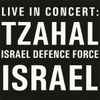 Tzahal - Israel Defence Force - Live In Concert