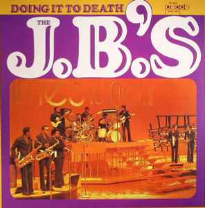 The J.B.'s – Doing It To Death (Vinyl) - Discogs