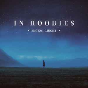In Hoodies - She Got Caught album cover