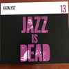 Katalyst (5) / Ali Shaheed Muhammad & Adrian Younge - Jazz Is Dead 13
