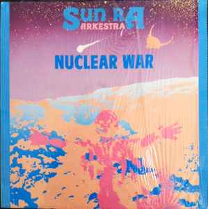 Sun Ra Arkestra – Nuclear War (1984, Vinyl) - Discogs