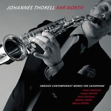 lataa albumi Johannes Thorell - Far North Swedish Contemporary Works For Saxophone