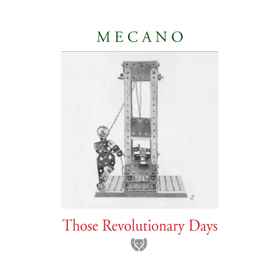 Those Revolutionary Days - Mecano