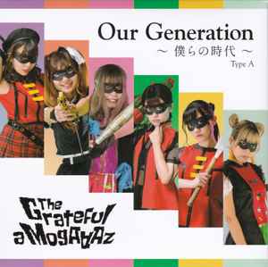 The Grateful a MogAAAz - Our Generation ～僕らの時代～ Type A album cover