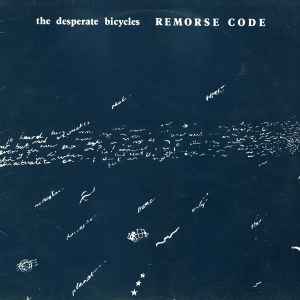 Remorse Code - The Desperate Bicycles