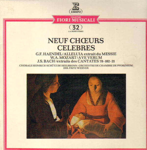 télécharger l'album GF Haendel, WA Mozart, JS Bach, Chorale Heinrich Schütz De Heilbronn, Orchestre De Chambre De Pforzheim, Fritz Werner - Neuf Choeurs Célèbres