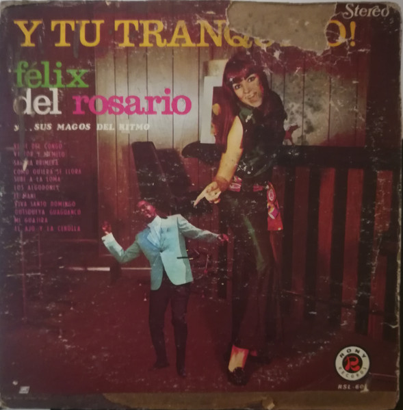 Felix Del Rosario Y Sus Magos Del Ritmo – Y Tu Tranquilo! (1965