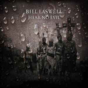 Bill Laswell - Hear No Evil album cover