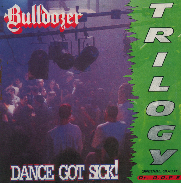 Bulldozer – Dance Got Sick! Trilogy (1992, Vinyl) - Discogs