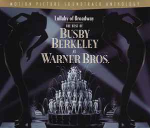 Busby Berkeley - Lullaby Of Broadway, The Best Of Busby Berkeley At Warner Bros. album cover