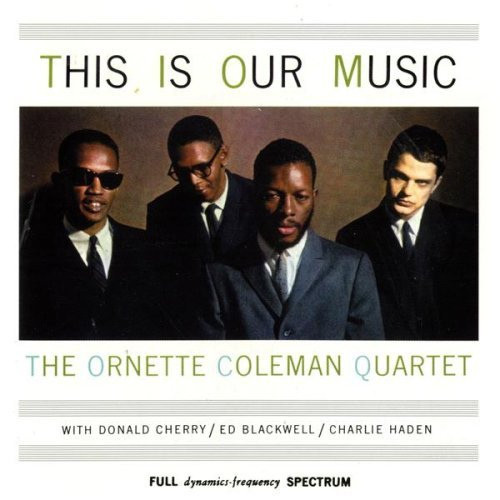 The Ornette Coleman Quartet - This Is Our Music | Releases | Discogs