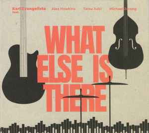 Karl Evangelista - What Else Is There album cover