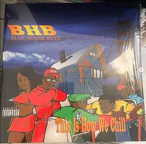 Blue House Boyz – This Is How We Chill (2024