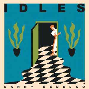 Danny Nedelko / Blood Brother - Idles / Heavy Lungs