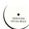 Seduced - On Da Beat