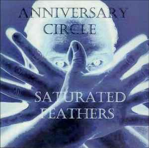 Anniversary Circle - Saturated Feathers album cover
