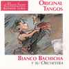 Bianco Bachicha* - Original Tangos