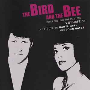 The Bird And The Bee - Interpreting The Masters Volume 1: A Tribute To Daryl Hall And John Oates