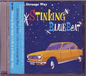 Stinking Blue Beat - Life Is A Strange Way album cover