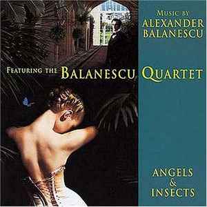 Alexander Balanescu Featuring The Balanescu Quartet - Angels & Insects