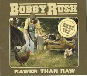 Bobby Rush - Rawer Than Raw album cover