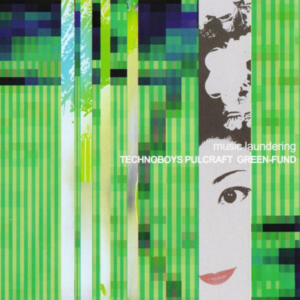 Technoboys Pulcraft Green-Fund – Music Laundering (2006