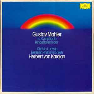 Gustav Mahler - 5. Symphonie / Kindertotenlieder