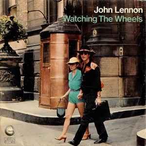 John Lennon - Watching The Wheels