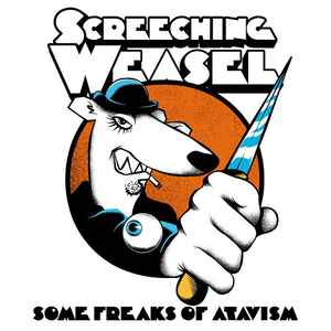 Some Freaks Of Atavism - Screeching Weasel