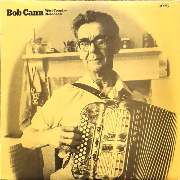 Bob Cann - West Country Melodeon on Discogs