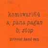 Komovari64 - Pana Pagan / Stop (s / Privaat Band Een) 1982