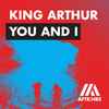 King Arthur (15) - You and I