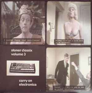 Various - Stoner Classix Volume 3 Carry On Electronica album cover
