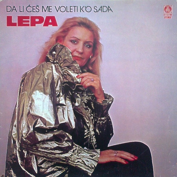 ladda ner album Lepa - Da Li Ćeš Me Voleti Ko Sada