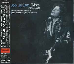 Bob Dylan - Live 1961-2000 ~ Thirty-Nine Years Of Great Concert Performances album cover