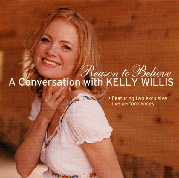 Kelly Willis – Reason To Believe: A Conversation With Kelly Willis