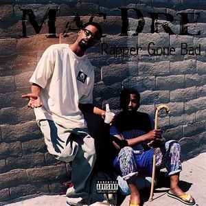 Rapper Gone Bad - Mac Dre