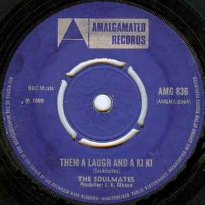 The Soulmates - Them A Laugh And A Ki Ki