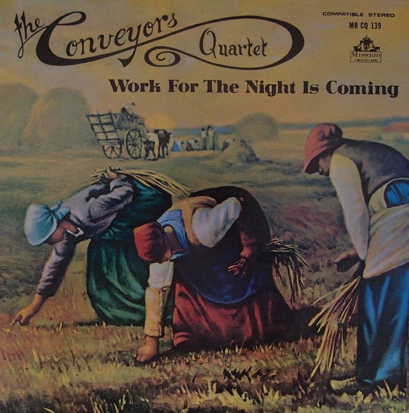 lataa albumi The Conveyors Quartet - Work For The Night Is Coming