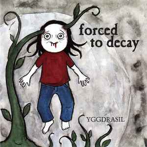 Forced To Decay - Yggdrasil