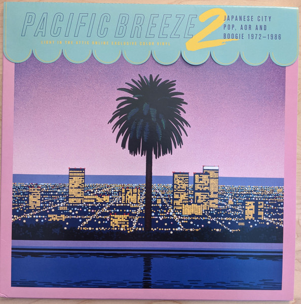 Pacific Breeze 2: Japanese City Pop, AOR And Boogie 1972-1986 